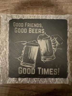 Good Friends, Good Beers, Good Times Laser Engraved Black Slate Coaster