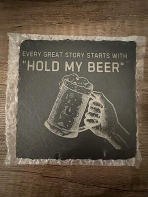 Hold My Beer Laser Engraved Black Slate Coaster